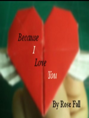 cover image of Because I Love You